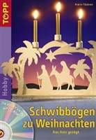 Armin Täubner - Schwibbögen zu Weihnachten, m. CD-ROM