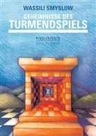 Wassili Smyslow - Geheimnisse des Turmendspiels