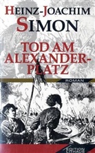 Lutz Jahoda, Heinz-Joachim Simon - Tod am Alexanderplatz