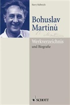 Harry Halbreich, Bohuslav Martinu - Bohuslav Martinu