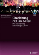 Martin Carbow, Christoph Schönherr - Chorleitung, Pop Jazz Gospel, m. Audio-CD