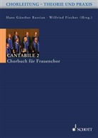 Hans Günther Bastian, Wilfried Fischer, Hans G. Bastian, Wilfried Fischer - Cantabile - 2: Chorbuch für Frauenchor, Chorpartitur