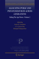 C. Y. Cyrus Chu, C.Y. Cyrus Chu, Anne H. Gauthier, Shripad Tuljapurkar, Y Cyrus Chu, C Y Cyrus Chu - Allocating Public and Private Resources across Generations