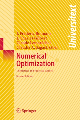 J. Frédéric Bonnans, Joseph-Frédéri Bonnans, Joseph-Frédéric Bonnans, Jean Charle Gilbert, Jean Charles Gilbert, … - Numerical Optimization Theoretical and Practical Aspects