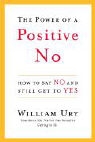 William Ury, William L. Ury - The Power of Positive No