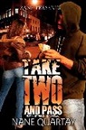 Nane Quartay, Quartay Nane - Take Two And Pass
