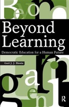 Gert Biesta, Gert J. J. Biesta, Professor Gert Biesta, Professor Gert J. J. Biesta - Beyond Learning