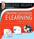 Allen, Michael W Allen, Michael W. Allen, Mw Allen, Allen Michael W. - Creating Successful E-Learning