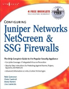 Rob Cameron, Rob (Security Solutions Engineer for Juniper Networks Cameron, Chris Cantrell, Anne Hemni, Lisa Lorenzin, Rob Cameron... - Configuring Juniper Networks NetScreen and SSG Firewalls