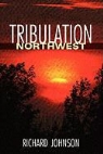 Rich Johnson - Tribulation Northwest