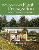 A. Bruce MacDonald, Bruce Macdonald, Macdonald Bruce - Practical Woody Plant Propagation for Nursery Growers