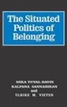 Ruth Yuval-Davis Helm, Nira Kannabiran Yuval-Davis, Nita (EDT)/ Kannabiran Yuval-davis, Kalpana Kannabiran, Ulrike Vieten, Nira Yuval-Davis - Situated Politics of Belonging