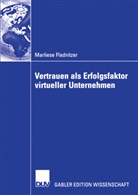 Marliese Fladnitzer - Vertrauen als Erfolgsfaktor virtueller Unternehmen
