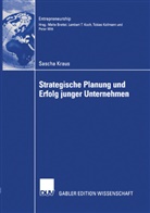 Sascha Kraus - Strategische Planung und Erfolg junger Unternehmen