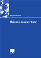 Kay Schlenkrich - Ökonomie sensibler Güter
