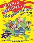 Francesca Simon, Tony Ross - Horrid Henry''s Mindbenders