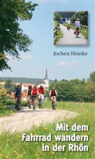 Jochen Heinke - Mit dem Fahrrad wandern in der Rhön