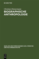 Christian Zimmermann, Christian von Zimmermann - Biographische Anthropologie