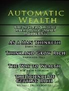 J Allen, James Allen, Et al, N Hill, Napoleon Hill, Wallace D. Wattles - Automatic Wealth