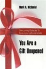 Mark A McDaniel, Mark A. McDaniel - You Are a Gift Unopened