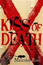 Rose Malcolm, Malcolm Rose - The Kiss of Death