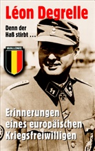 Leon Degrelle - Denn der Hass stirbt...