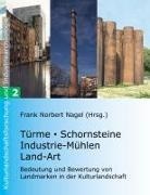 Frank Norbert Nagel, Fran Norbert Nagel - Türme, Schornsteine, Industrie-Mühlen, Land-Art