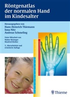 Manfred Kleiber, Andreas Schmeling, Hans-Heinric Thiemann, Hans-Heinrich Thiemann, Nit, Inna Nitz... - Röntgenatlas der normalen Hand im Kindesalter