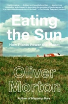 Oliver Morton - Eating the Sun