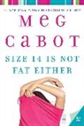 Meg Cabot - Size 14 Is Not Fat Either
