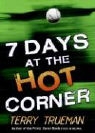 Terry Trueman - 7 Days at the Hot Corner