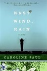 Caroline Paul - East Wind, Rain