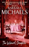 Barbara Michaels, Michaels Barbara - The Wizard's Daughter