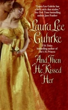Laura L. Guhrke, Laura Lee Guhrke, Guhrke Laura Lee - And Then He Kissed Her
