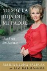 Liz Balmaseda, Maria Elena Salinas, Maria Elena/ Camacho-Koppel Salinas - Yo Soy La Hija De Mi Padre/ I Am My Father's Daughter