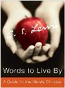 C S Lewis, C. S. Lewis, C.S. Lewis, Paul F. Ford - Words to Live By