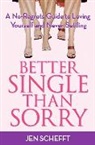 Jen Schefft - Better Single Than Sorry