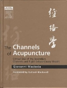 Giovanni Maciocia, Giovanni (Acupuncturist and Medical Herbalist Maciocia, Giovanni C. Maciocia, Maciocia Giovanni - The Channels of Acupuncture