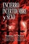 Domingo Perera, Domingo M. Perera, Trafford Publishing - Encierro Incertidumbre Y Sexo