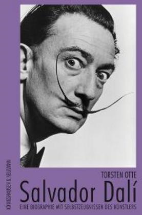 Thorsten Otte, Torsten Otte - Salvador Dalí - Eine Biographie mit Selbstzeugnissen des Künstlers