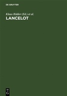 Huber, Huber, Christoph Huber, Klau Ridder, Klaus Ridder - Lancelot - Der mittelhochdeutsche Roman im europäischen Kontext