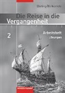 Die Reise in die Vergangenheit/BE/BB/ST/TH - Bd. 2: Die Reise in die Vergangenheit - Ausgabe 2006 für das 7.- 10. Schuljahr in Berlin und Thüringen