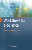Dennis B Gannon et al, Ew Deelman, Ewa Deelman, Dennis B. Gannon, Matthew Shields, Ian J. Taylor - Workflows for e-Science