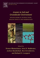 Prosum Bhattacharya, Prosum Mukherjee Bhattacharya, Prosun (EDT)/ Mukherjee Bhattacharya, Arun B. Mukherjee, Arun B. B. Mukherjee, Prosun Bhattacharya... - Arsenic in Soil and Groundwater Environment