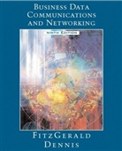 Alan Dennis, Fitzgerald, Jerry FitzGerald, Jerry Dennis Fitzgerald - Business Data Communications and Networking