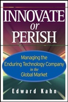 Edward Kahn, Edward P. Kahn, Edward Kahn - Innovate Or Perish