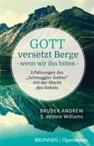 Andrew (Bruder), /DeVore Williams  Susan, Bruder Andrew, Andrew (Bruder, Andrew (Bruder), Bruder Andre... - Gott versetzt Berge, wenn wir ihn bitten