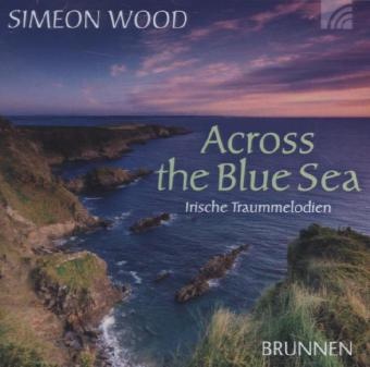 Simeon Wood - Across the Blue Sea, 1 Audio-CD (Audio book) - Irische Traummelodien