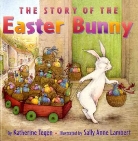 Sally A. Lambert, Katherine Tegan, Katherine Tegen, Katherine/ Lambert Tegen, Sally Anne Lambert - The Story of the Easter Bunny