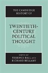 Terence Ball, Richard Bellamy, Terence Ball, Professor Richard Bellamy, Richard Bellamy - The Cambridge History of Twentieth-century Political Thougt
